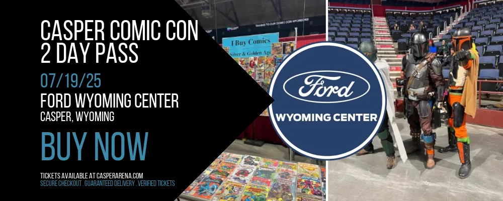 Casper Comic Con at Ford Wyoming Center